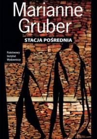 Stacja pośrednia - Marianne Gruber