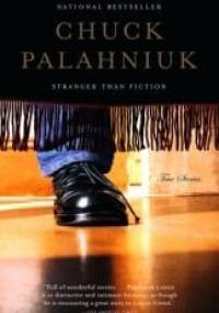Stranger Than Fiction - Chuck Palahniuk