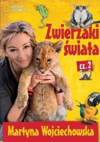 Zwierzaki świata. Część 2 - Martyna Wojciechowska
