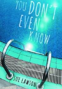 You Don't Even Know - Sue Lawson