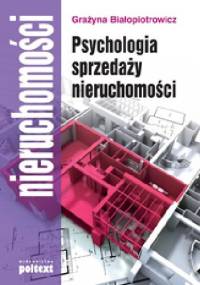 Psychologia sprzedaży nieruchomości - Grażyna Białopiotrowicz