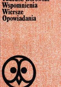 Wspomnienia. Wiersze. Opowiadania - Tadeusz Borowski