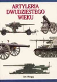 Artyleria dwudziestego wieku - Ian V. Hogg