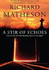 A Stir of Echoes - Richard Matheson