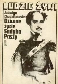 Dziwne życie Sadyka Paszy - Jadwiga Chudzikowska