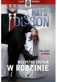 Wszystko zostaje w rodzinie - Mats Olsson