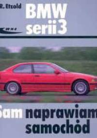 BMW serii 3 /Sam naprawiam samochód - Hans-Rüdiger Etzold