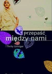 Przepaść między nami - Thrity Umrigar