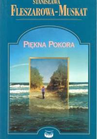 Piękna pokora - Stanisława Fleszarowa-Muskat