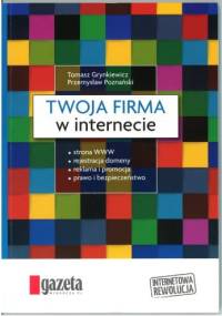 Twoja firma w internecie - Tomasz Grynkiewicz, Przemysław Poznański