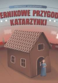 Piernikowe przygody Katarzynki - Krzysztof Lewandowski