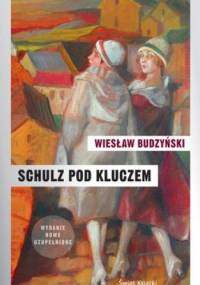 Schulz pod kluczem - Wiesław Budzyński