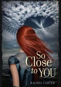 So Close to You - Rachel Carter
