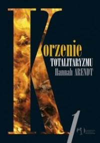Korzenie totalitaryzmu tom 1 - Hannah Arendt