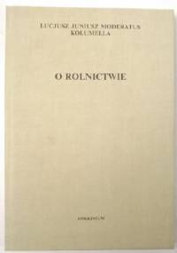 O rolnictwie. Tom I, Księgi I-VI - Kolumella