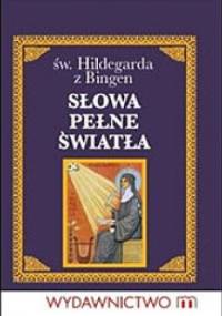 Słowa pełne światła - Hildegarda z Bingen