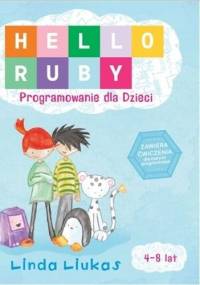 Hello Ruby. Programowanie dla Dzieci - Linda Liukas