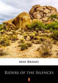 Riders of the Silences - Max Brand