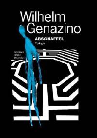 Abschaffel. Trylogia - Wilhelm Genazino