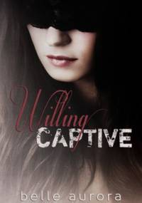 Willing Captive - Belle Aurora