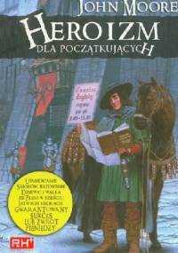 Heroizm dla początkujących - John Moore