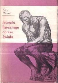 Jedność fizycznego obrazu świata. Wybór pism społecznych - Max Planck