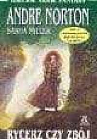 Rycerz czy zbój - Andre Norton, Sasha Miller
