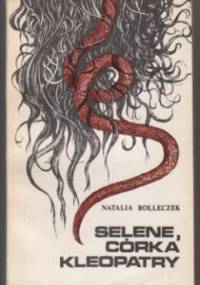 Selene, córka Kleopatry - Natalia Rolleczek