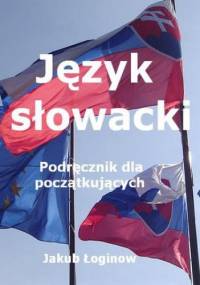 Język słowacki. Podręcznik dla początkujących - Jakub Łoginow