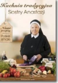 Kuchnia tradycyjna Siostry Anastazji - Anastazja Pustelnik FDC