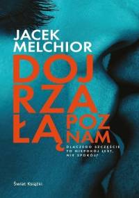 Dojrzałą poznam - Jacek Melchior
