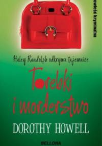 Torebki i morderstwo - Dorothy Howell