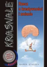 Krasnale. Rzecz o kreatywności i zmianie - Marek Stączek