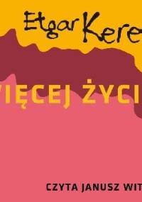 Więcej życia - Etgar Keret