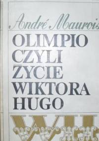 Olimpio czyli życie Wiktora Hugo - André Maurois