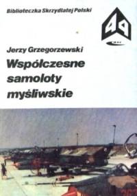 Współczesne samoloty myśliwskie - Jerzy Grzegorzewski