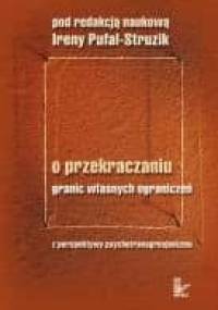 O przekraczaniu granic własnych ograniczeń - Irena Pufal-Struzik