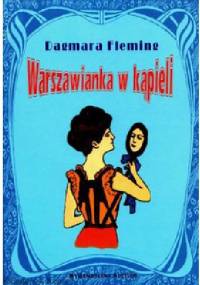 Warszawianka w kąpieli - Dagmara Fleming