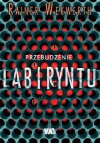 Przebudzenie Labiryntu - Rainer Wekwerth