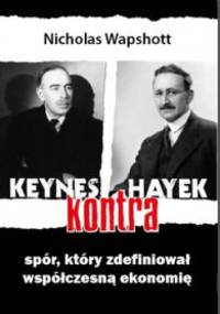 Keynes kontra Hayek. Spór, który zdefiniował współczesną ekonomię - Nicholas Wapshott