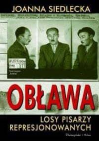 Obława. Losy pisarzy represjonowanych - Joanna Siedlecka