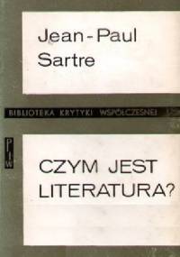 Czym jest literatura? Wybór szkiców krytycznoliterackich - Jean-Paul Sartre