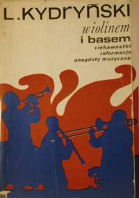 Wiolinem i basem - Lucjan Kydryński