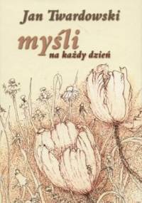 Myśli na każdy dzień - Jan Twardowski