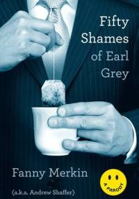 Fifty Shames of Earl Grey - Fanny Merkin