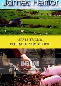 Jeśli tylko potrafiłyby mówić - James Herriot