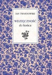 Wdzięczność do końca - Jan Twardowski
