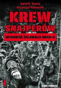 Krew snajperów. Opowieści żołnierza GROM-u - Krzysztof Kotowski, Karol K. Soyka