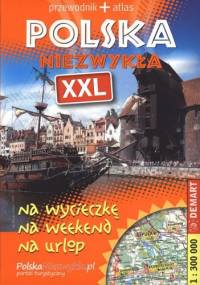 Polska Niezwykła XXL. Przewodnik+atlas - Waldemar Wieczorek, Ewa Lodzińska