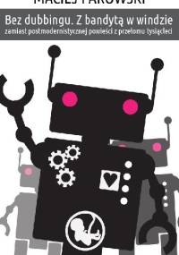 Bez dubbingu. Z bandytą w windzie - Maciej Parowski